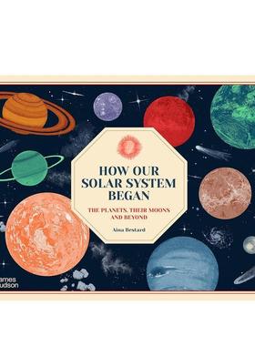 【现货】【T&H】太阳系是如何形成的How Our Solar System Began英文儿童绘本知识百科3-6岁精装Aina Bestard进口原版书Thames &