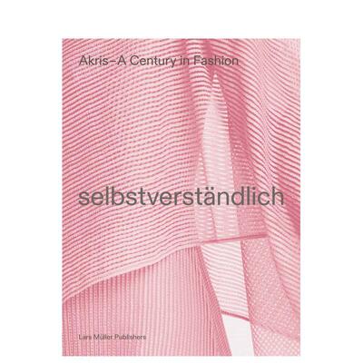 【现货】自然而然 服装品牌AKRIS的100周年Selbstverst?ndlich英文时尚设计师品牌Peter Kriemler平装Lars Muller Publisher进口原