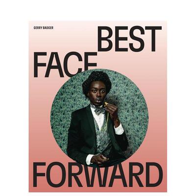 【预售】肖像佳作：关于肖像摄影的一些想法英文摄影集英文摄影肖像精装进口原版外版书14岁以上Best Face Forward: Some Though