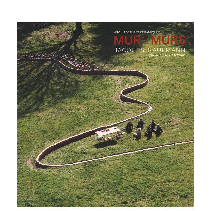 【预售】MUR 墙雅克考夫曼的陶瓷建筑MUR l murs. Jacques Kaufmann， Ceramic Architecture英文建筑设计Luca Pattaroni精装Five