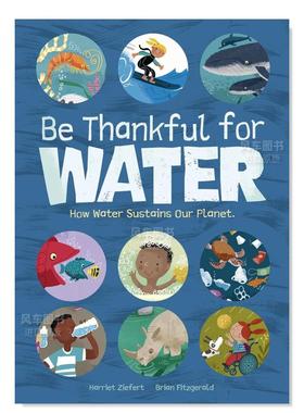 【预售】感谢水英文儿童绘本动物生态环保进口原版外版书精装3-6周岁Be Thankful for WaterHarriet ZiefertRed Comet Press