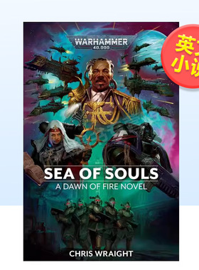 【现货】战锤40，000：灵魂之海：火焰黎明英文文学小说进口原版外版书平装14岁以上Sea of Souls: Dawn of Fire: Warhammer 40，0