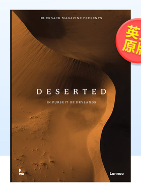 【现货】荒漠：追寻旱地：背包杂志英文摄影自然景观精装进口原版外版书【In Pursuit】Deserted: In Pursuit of Drylands (Rucks