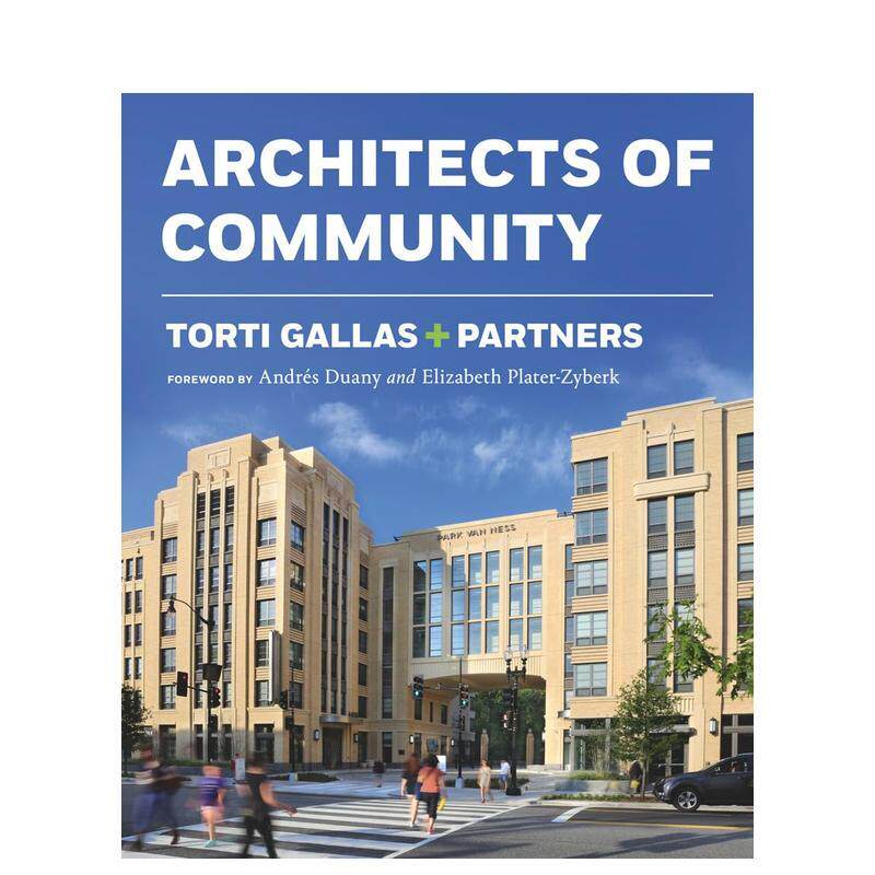 【现货】Torti Gallas + Partners 社区建筑师Torti Gallas + Partners英文建筑设计师工作室John Francis Torti 精装vendome pre