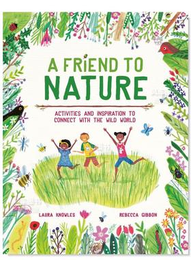 【预售】自然之友：与野生世界的联系英文儿童绘本动物生态环保进口原版外版书平装A Friend to Nature: Activities and Inspira