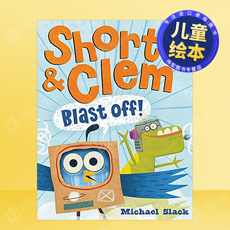 【现货】小矮子和克莱姆起飞了!英文儿童绘本IP系列进口原版书Shorty & Clem Blast Off! Slack著Harpercollins出版