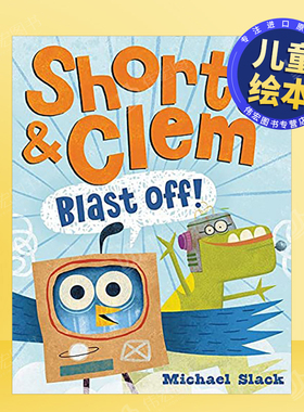 【现货】小矮子和克莱姆起飞了!英文儿童绘本IP系列进口原版书Shorty & Clem Blast Off! Slack著Harpercollins出版