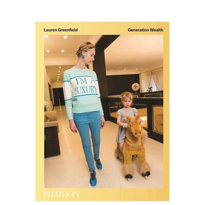 【预售】财富一代Generation Wealth 英文摄影集纪实Lauren Greenfield精装Phaidon Press进口原版书9780714872124