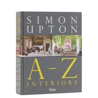 【预售】西蒙·厄普顿：室内设计摄影集 Simon Upton: A to Z Interiors 英文进口原版室内设计装饰图书Simon Upton, Contributors