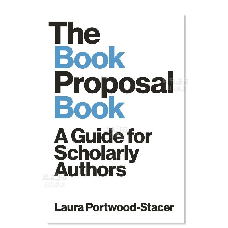 【预售】书籍建议书：学术作者指南英文生活综合The Book Proposal Book: A Guide for Scholarly AuthorsLaura Portwood