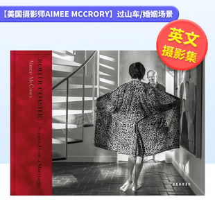 外版 Coa 美国摄影师Aimee Roller 14岁以上Aimee 书精装 婚姻场景英文摄影摄影师专辑进口原版 过山车 McCrory 预售