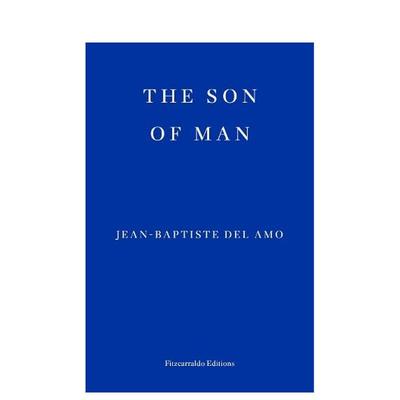 【预售】为人之子英文文学小说进口原版外版书平装14岁以上The Son Of Man DEL AMO  J Fitzcarraldo Editions