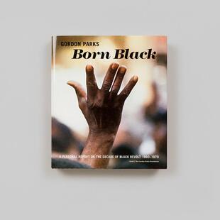 Report 戈登帕克斯天生黑人英文 图书精装 影师专辑进口原版 Parks Personal 影集 Black Born Decade the Gordon 预售