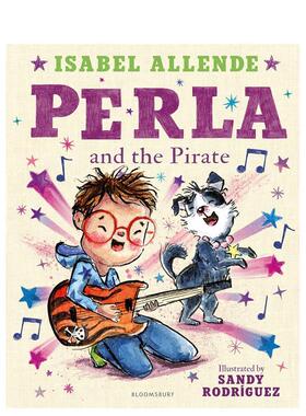 【预售】珍珠与海盗Perla and the Pirate英文儿童绘本虚构类Isabel Allende精装Bloomsbury Children进口原版书9781526669063