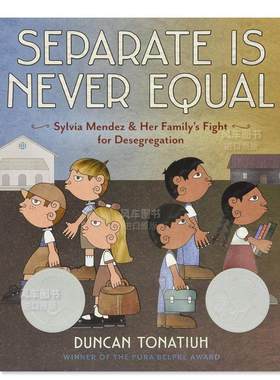 【预售】分离永远不平等英文儿童绘本插画师进口原版书精装Separate Is Never Equal Duncan Tonatiuh著Abrams Books for Young R