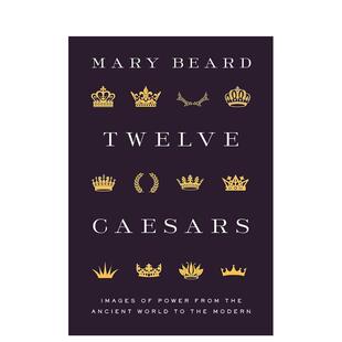 【现货】十二凯撒从古代世界到现代的权力形象Twelve Caesars: Images 英文艺术总论历史理论评论Mary Beard精装Princeton Univer