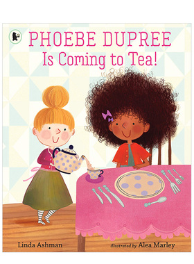 【现货】菲比·杜普蕾参加茶会英文儿童绘本自我认知情绪管理进口原版书平装Phoebe Dupree Is Coming to Tea! Linda Ashman著Wal