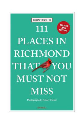 【预售】里士满不容错过的111个地方111 Places in Richmond That You Must Not Miss英文旅行John Tucker平装进口原版书Emons Ve