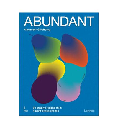 【预售】丰饶：植物性厨房60道创意食谱 Abundant: 60 creative recipes from a plant-based kitchen 英文进口原版餐饮生活美食图