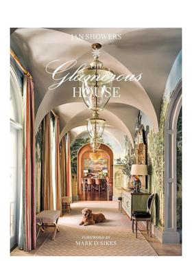 【预售】迷人宅邸The Glamorous House英文室内设计空间与装饰Jan Showers精装Abrams进口原版书9781419772702
