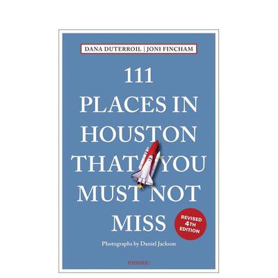 【预售】休斯顿不可错过的 111 个地方111 Places in Houston That You Must Not Miss英文旅行Dana DuTerroil平装进口原版书Emon