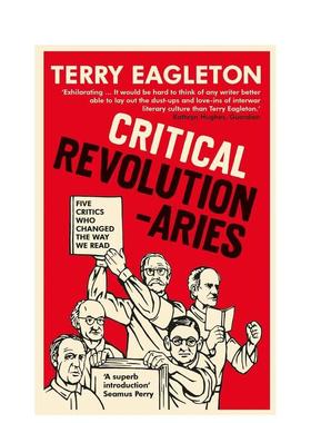 【预售】批判革命家五位改变我们阅读方式的评论家Critical Revolutionaries英文人文历史Terry EagletonYale University Press简