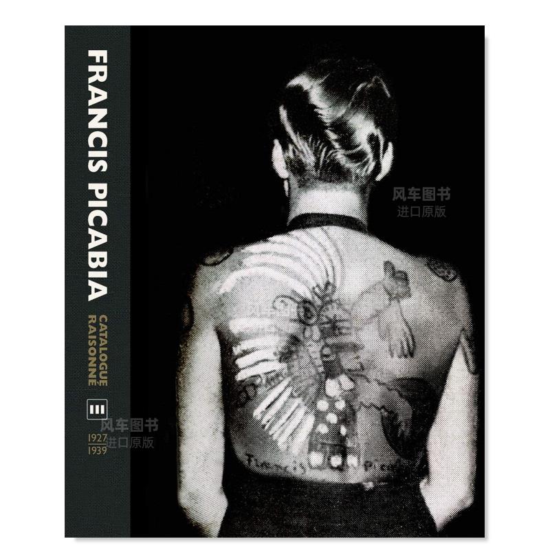 【现货】弗朗西斯·毕卡比亚作品全集卷三Francis Picabia Catalogue Raisonné：Volume III20世纪英文艺术美术进口原版书Beverl