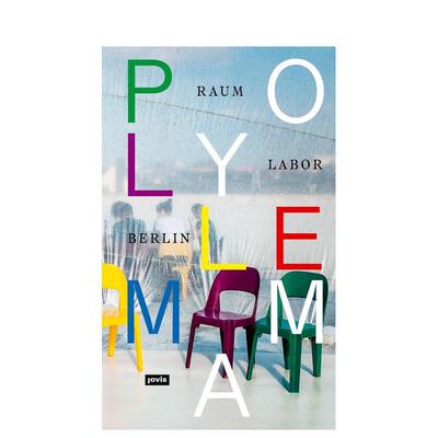 【预售】多元论题Polylemma英文建筑设计RaumLaborberlin平装JOVIS进口原版书9783868597387