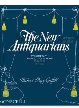 【预售】新一代古玩收藏家：年轻收藏者的家英文室内设计空间与装饰精装进口原版外版书籍The New Antiquarians: At Home with Yo