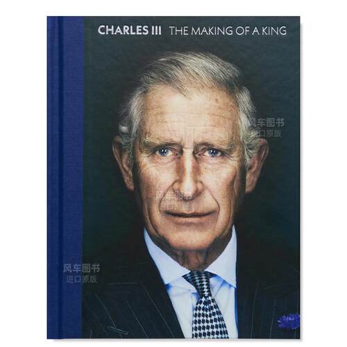 【现货】查尔斯三世：成为国王英文摄影肖像进口原版外版书精装Charles III: The Making of a King Alison Smith National Port