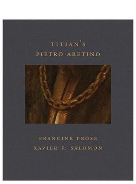 【现货】提香皮埃特罗阿雷蒂诺肖像Titian's Pietro Aretino英文外国美术15至18世纪Francine ProseD Giles Ltd精装进口原版书978