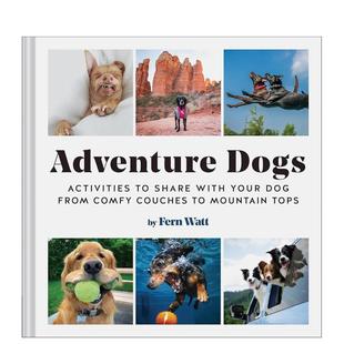 Dogs英文生活综合Fern 探险狗Adventure Watt精装 Chronicle 书9781797207834 Books进口原版 现货