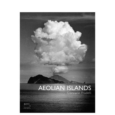 【预售】埃奥利群岛西西里的火山天堂The Aeolian Islands英文摄影师专辑Giancario Pradelli精装进口原版书9788874392421