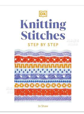 【预售】编织针法循序渐进 150 多种基本针法英文服装设计进口原版外版书精装14岁以上Knitting Stitches Step-by-Step More tha