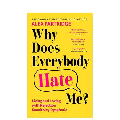 【预售】为什么人人都讨厌我？ 与拒绝敏感症共存与爱Why Does Everybody Hate Me? Living and Loving with RSD英文社会科学Alex