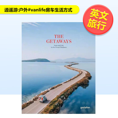 【现货】逍遥游?户外#vanlife房车生活方式The Getaways??Vans and Life in the Great Outdoors英文旅行精装gestalten进口原版书