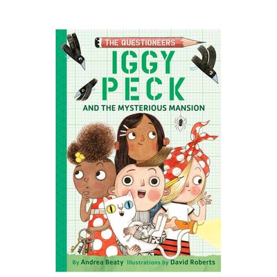 【现货】梦想行动派 伊基佩克和神秘大厦【The Questioneers】Iggy Peck 英文儿童绘本IP系列Andrea Beaty平装Amulet Books3-6岁进