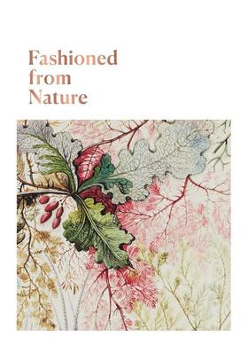 【现货】源自自然的时尚Fashioned from Nature英文时尚风格与历史Edwina Ehrmann平装V&A Publishing进口原版书9781851779451