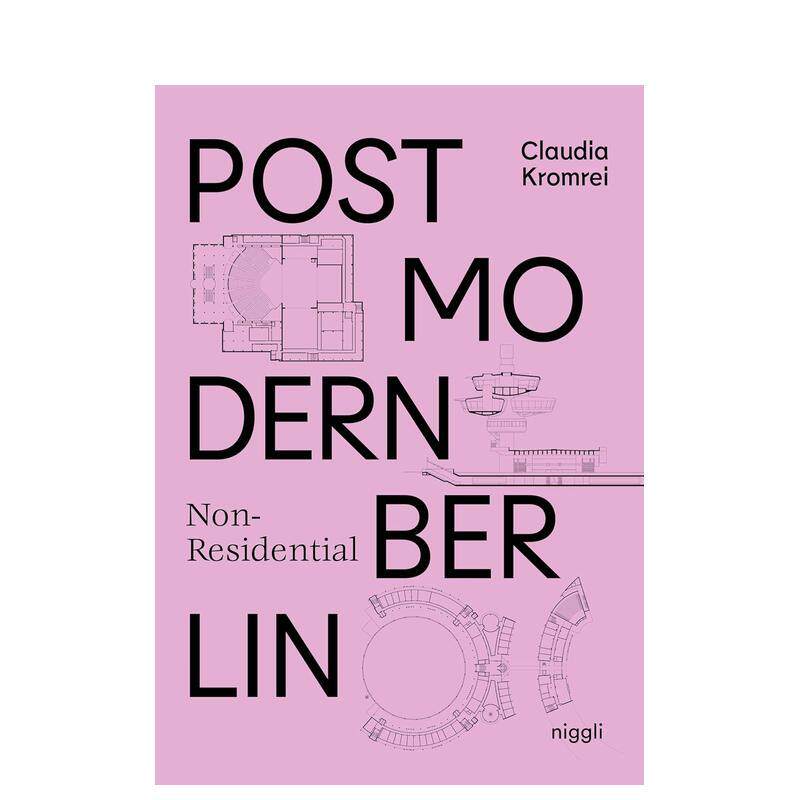 【预售】柏林后现代非住宅建筑Postmodern Non-Residential Berlin英文建筑设计建筑风格与材料构造Claudia Kromrei精装Niggli Ve