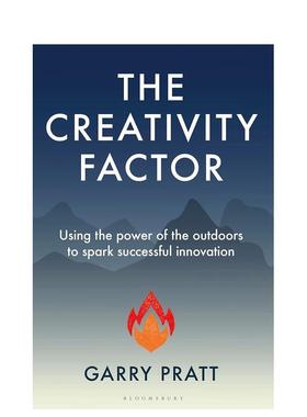 【预售】创造力因素利用户外力量激发成功创新The Creativity Factor 英文商业行销Garry Pratt精装Bloomsbury进口原版书97813994