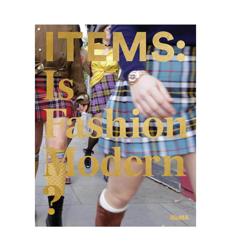 【预售】时尚是现代的吗Items Is Fashion Modern英文时尚风格与历史Paola Antonelli精装MoMa Publications进口原版书9781633450
