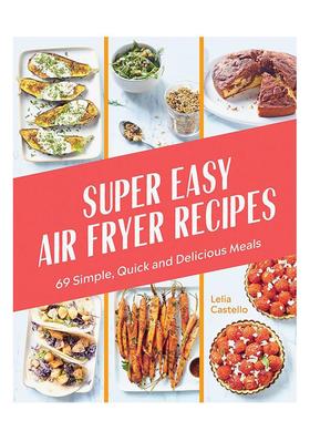 【预售】简易空气炸锅食谱 69 道简单快捷的美味佳肴Super Easy Air Fryer Recipes英文餐饮Castello精装进口原版书Hardie Grant