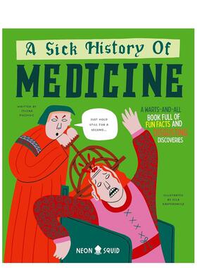 【现货】【古怪的历史】病态的医学史【Wacky Histories】A Sick History of Medicine英文青少年读物9-12岁精装Jelena Poleksic