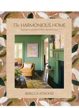 【预售】和谐之家以自然为灵感的宁静个人空间设计The Harmonious Home 英文室内设计空间与装饰Rebecca Atwood精装Clarkson Pott