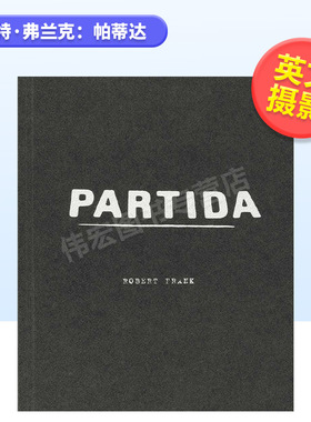 罗伯特弗兰克 帕蒂达英文摄影摄影师专辑 可拍多册 进口原版外版书精装Robert Frank: Partida Robert Frank Steidl