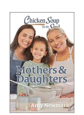【预售】心灵鸡汤母女篇Chicken Soup for the Soul英文心灵励志Amy Newmark平装进口原版书Chicken Soup for the Soul9781611591