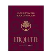 伊莱恩斯旺现代礼仪指南Elaine Kayppin Modern Swann精装 Media进口原版 书 Etiquette英文生活综合Elaine Swann Book 预售