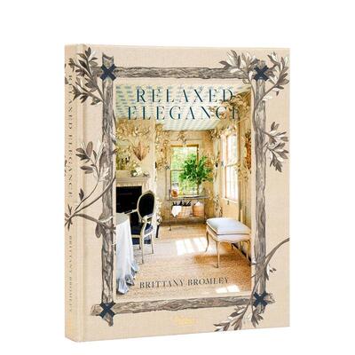 【预售】轻松优雅 美好生活的房间Relaxed Elegance Rooms for Living Well英文室内设计空间与装饰精装进口原版书Brittany Brom