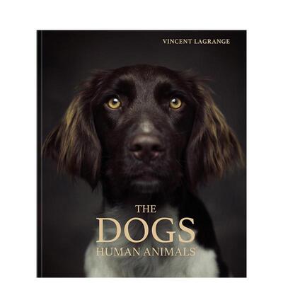 【预售】狗狗人与动物The Dogs英文摄影集摄影师专辑Vincent Lagrange精装teNeues进口原版书9783961713042
