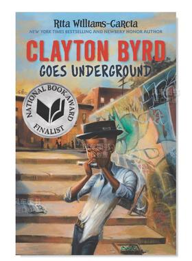 【现货】克莱顿?伯德去了地下英文青少年读物进口原版书精装Clayton Byrd Goes Underground Rita Williams-Garcia著Quill Tr